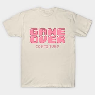 Game over, continue? T-Shirt